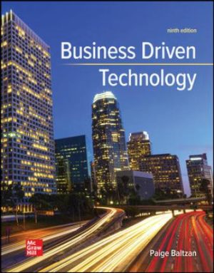 Exam Bank for Business Driven Technology 9th Edition Paige Baltzan, ISBN10: 1260727815, ISBN13: 9781260727814
