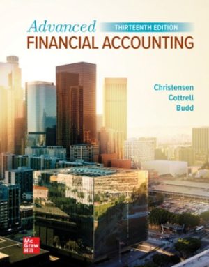 Exam Bank for Advanced Financial Accounting 13th Edition By Theodore Christensen, David Cottrell, Cassy Budd, ISBN10: 1260772136, ISBN13: 9781260772135