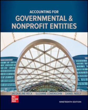 Exam Bank for Accounting for Governmental and Nonprofit Entities 19th Edition Jacqueline Reck, Suzanne Lowensohn, Daniel Neely, ISBN10: 1260809951, ISBN13: 9781260809954