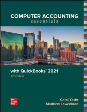 Exam Bank for Computer Accounting Essentials with QuickBooks 2021, 10th Edition, Carol Yacht, Matthew Lowenkron, ISBN10: 1259741559, ISBN13: 9781259741555