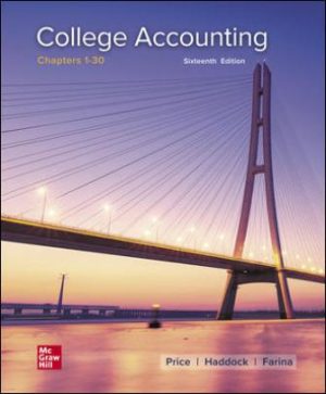 Exam Bank for College Accounting 16th Edition By John Price, M. David Haddock, Michael Farina, ISBN10: 1260247902, ISBN13: 9781260247909
