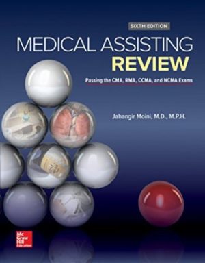 Test Bank for Medical Assisting Review: Passing The CMA RMA and CCMA Exams 6th Edition By Jahangir Moini, ISBN10: 1259592936, ISBN13: 9781259592935