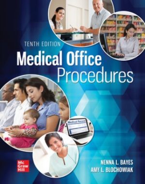 Test Bank for Medical Office Procedures 10th Edition By Nenna Bayes, Amy Blochowiak, ISBN10: 1260021769, ISBN13: 9781260021769