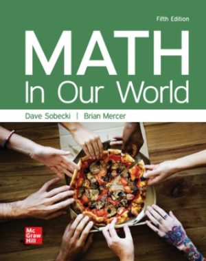 Test Bank for Math in Our World 5th Edition By David Sobecki, Brian Mercer, ISBN10: 1264159161, ISBN13: 9781264159161