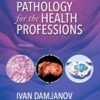 Solution Manual for Pathology for the Health Professions 5th Edition Damjanov