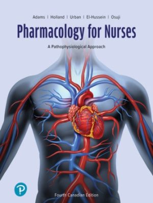 Test Bank for Pharmacology for Nurses: A Pathophysiological Approach 4th Canadian Edition Adams