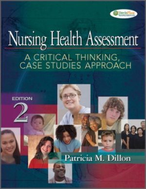 Test Bank for Nursing Health Assessment: A Critical Thinking, Case Studies Approach 2nd Edition Dillon